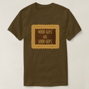 T-shirt Les types en bois sont menuiserie de bons garçons