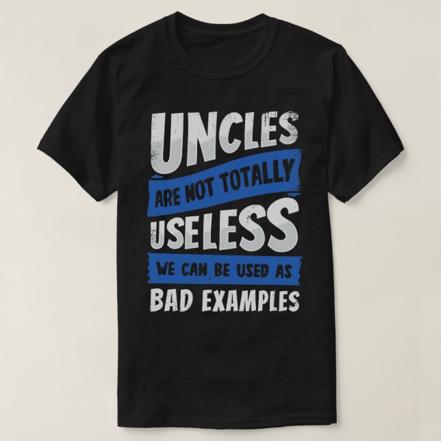 T-shirt Les Uncles Ne Sont Pas Totalement Inutiles (Design devant)