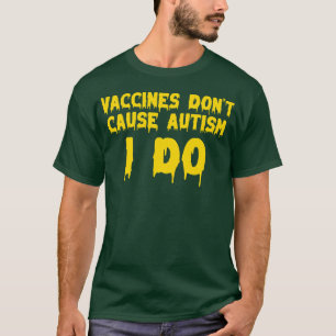 T-shirt Les vaccins ne causent pas d'autisme