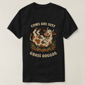 T-shirt Les vaches ne sont que des chiens d'herbe