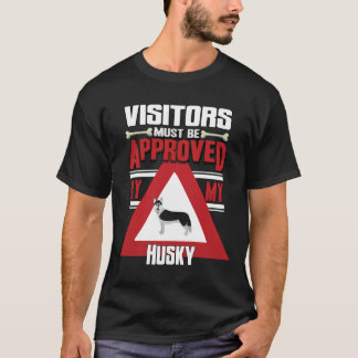 T-shirt Les Visiteurs Du Propriétaire Husky Doivent Être A