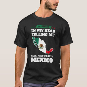 T-shirt Les voix dans la tête dire Mexique Mexique Mexique