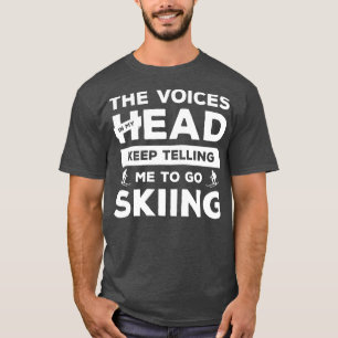 T-shirt Les Voix Dans Ma Tête Continuent À Me Dire D'Aller