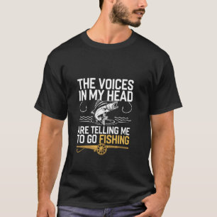 T-shirt Les voix dans ma tête me disent d'aller à la pêche
