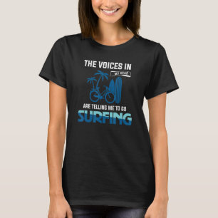 T-shirt Les Voix Dans Ma Tête Me Disent D'Aller Surfer