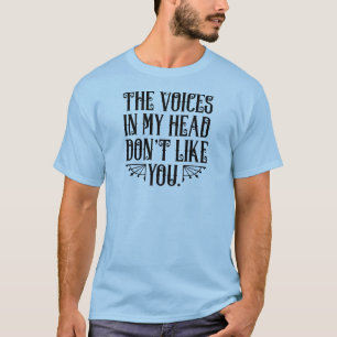 T-shirt Les voix dans ma tête ne t'aiment pas
