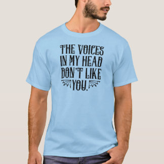 T-shirt Les voix dans ma tête ne t'aiment pas