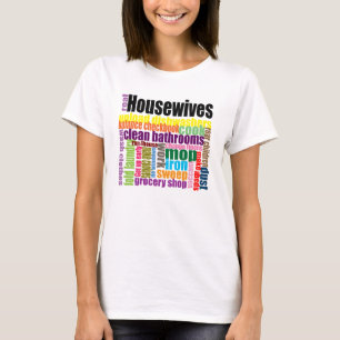 T-shirt Les vraies femmes au foyer "" piquent