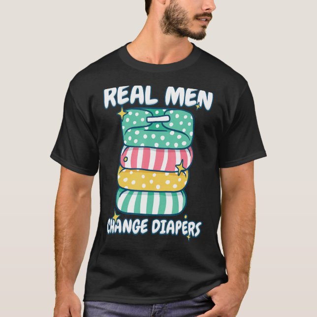 T-shirt Les vrais hommes changent de couche bébé change de (Devant)