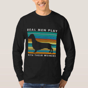 T-shirt Les vrais Hommes Jouent Avec Les Weiners Je Drôle