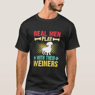 T-shirt Les vrais Hommes Jouent Avec Wiener Chien Puppie D