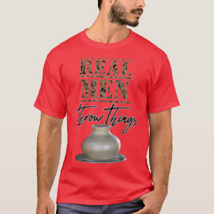 T-shirt Les vrais hommes lancent des choses Potterie Roue