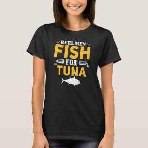 T-shirt Les vrais hommes pêchent le thon Thon jaune pêche