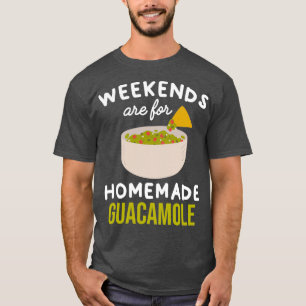 T-shirt Les week-ends sont pour guacamole maison Cute idée