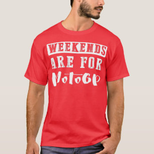 T-shirt Les Week-ends Sont Pour Motogp Drôle Cadeau
