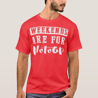 T-shirt Les Week-ends Sont Pour Motogp Drôle Cadeau