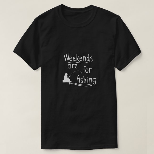 T-shirt les week-ends sont réservés à la pêche (Design devant)