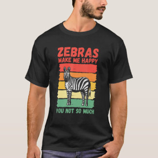 T-shirt Les Zèbres Me Rendent Heureux, Vous N'Êtes Pas Tan