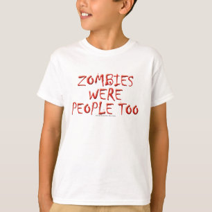 T-shirt Les zombis étaient les gens aussi