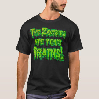 T-shirt Les zombis ont mangé votre pièce en t de cerveaux