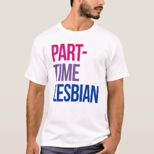 T-shirt Lesbienne à temps partiel