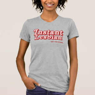 T-shirt Lesbienne instantanée
