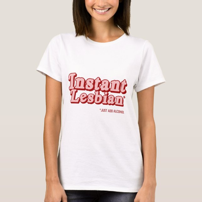 T-shirt Lesbienne instantanée (Devant)
