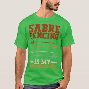T-shirt L'escrime de sabre est mon escrime de survie