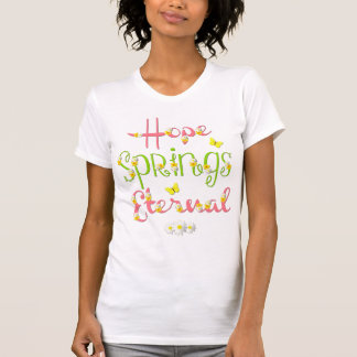 T-shirt L'espoir jaillit éternel - pièce en t de