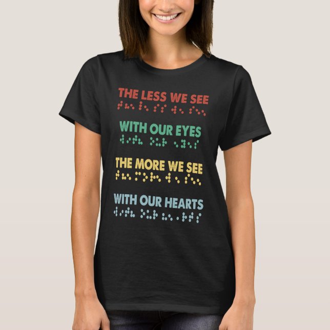 T-shirt Less Eyes More Heart Blindness Awareness Braille A (Devant)