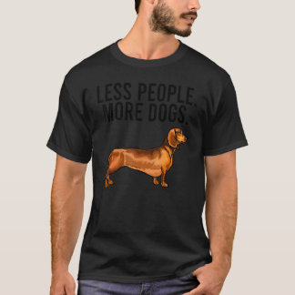 T-shirt Less People More Dogs Brown Dachshund Introvert
