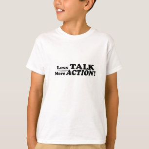 T-shirt Less Talk More Action Mutiple Products