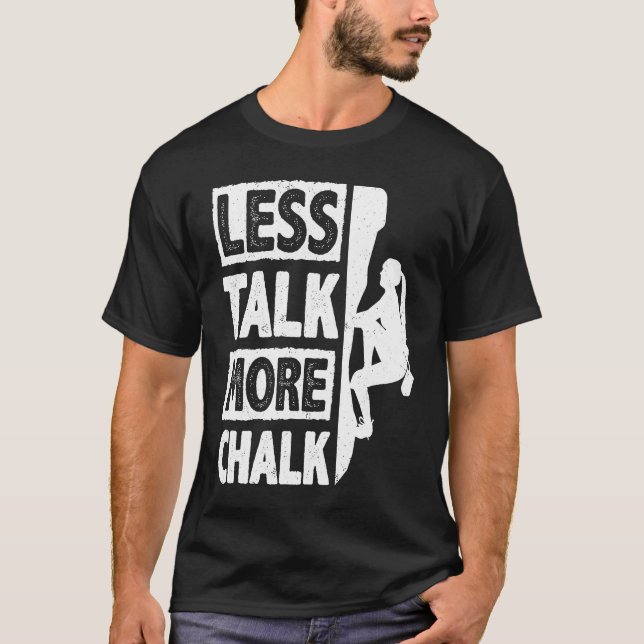 T-shirt Less Talk More Chalk Bouldering Wall Climber Bould (Devant)