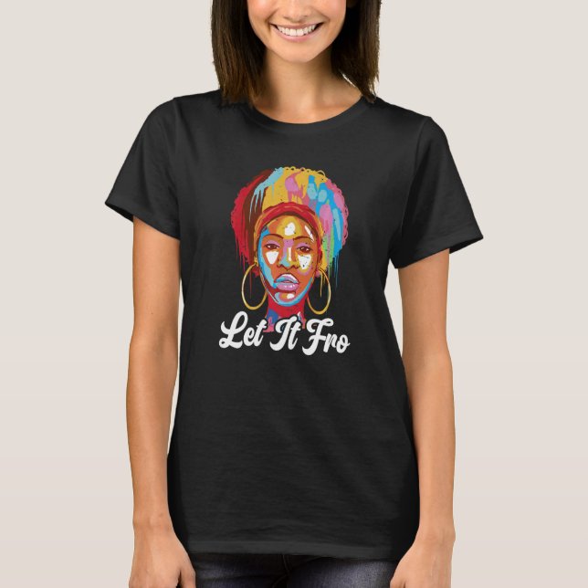 T-shirt Let It Fro Afrocentric Black Pride Afro Hair   (Devant)