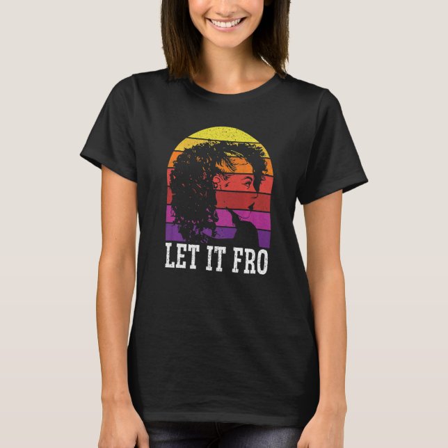 T-shirt Let It Fro Afrocentric Black Pride Afro Hair  1 (Devant)