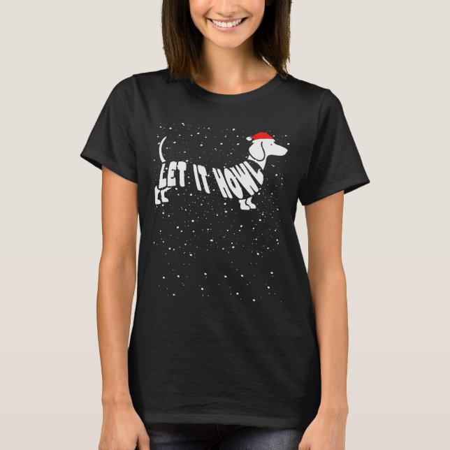 T-shirt Let It Howl Snow Funny Pun Winter Dachshund Mom Ch (Devant)