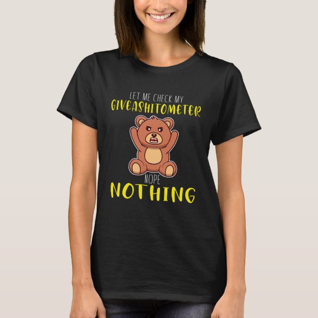 T-shirt let me check my giveachitimeter nope nothig bears (Devant)