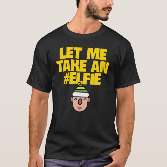 T-shirt Let Me Take An Elfie  Christmas Elf Elves Pun (Devant)