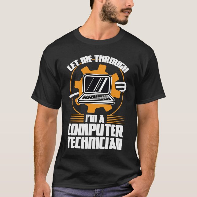 T-shirt let me through I'm a computer technician tech supp (Devant)
