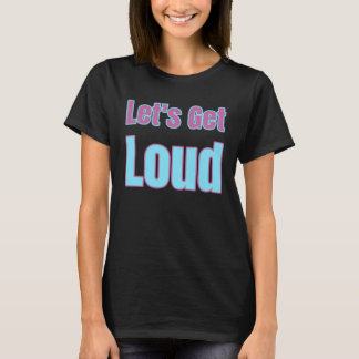 T-shirt Let s Get Loud Transgender Rights Colors Show Supp