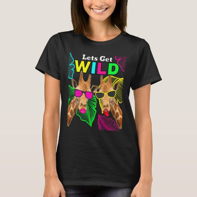 T-shirt Let s Get Wild Zoo Animals Safari Party Giraffe Wi (Devant)