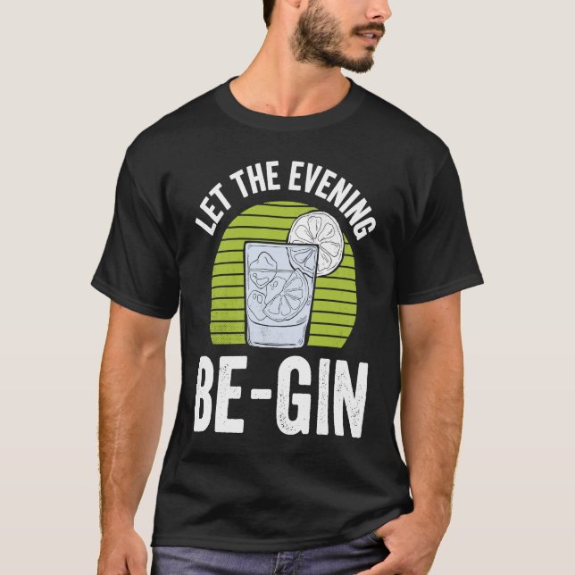 T-shirt Let The Evening Be Gin (Devant)