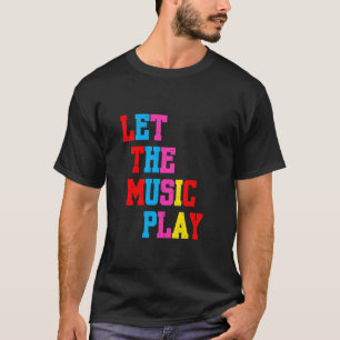 T-shirt "Let the Music Play" club ou quotidien