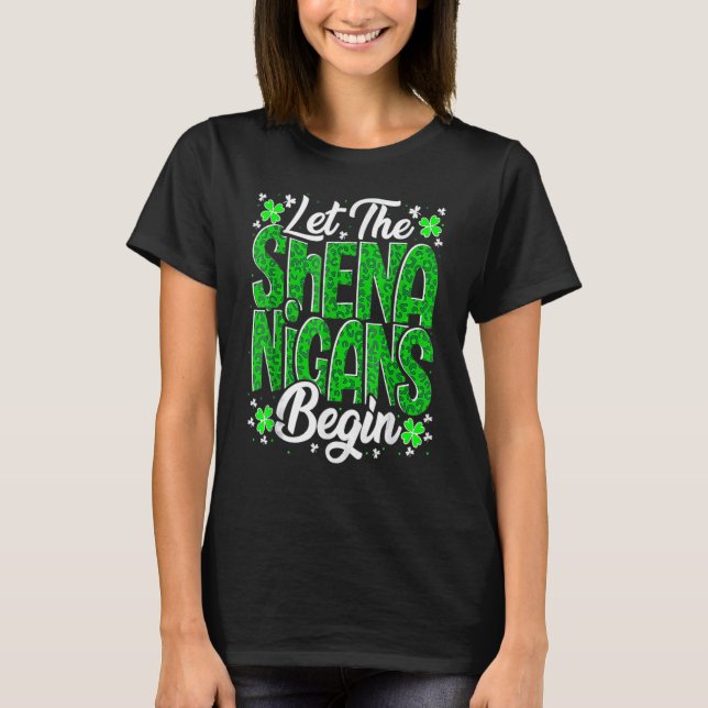 T-shirt Let The Shenanigans Begin Funny Clover St Patricks (Devant)