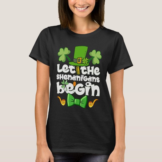 T-shirt Let the Shenanigans Begin  Happy St Patrick's Day  (Devant)