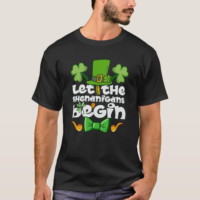 T-shirt Let the Shenanigans Begin Happy St Patrick's Day I (Devant)