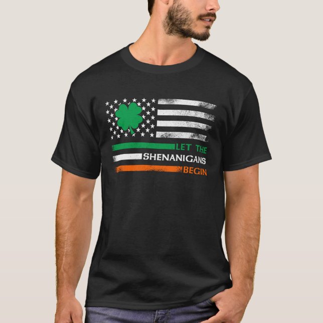 T-shirt Let The Shenanigans Begin Irish American Flag St P (Devant)