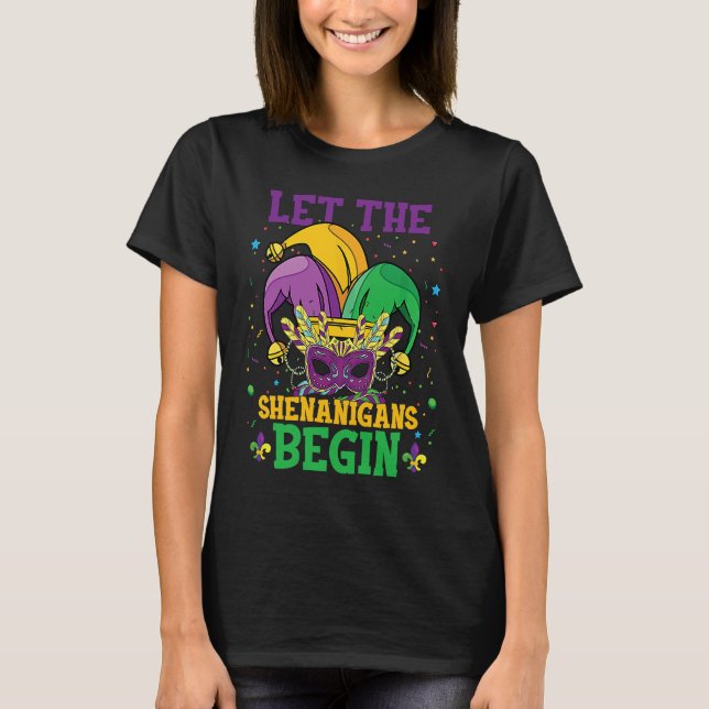 T-shirt Let The Shenanigans Begin Mardi Gras Celebration (Devant)