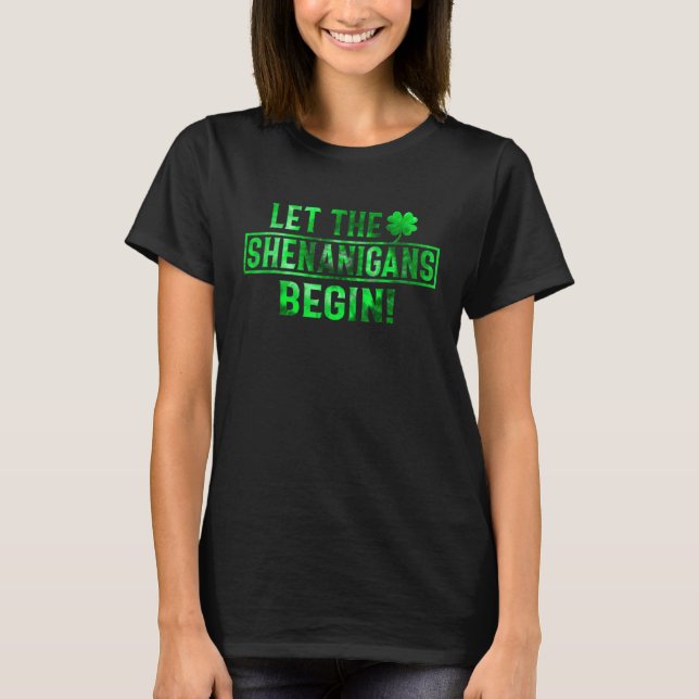 T-shirt Let The Shenanigans Begin St Patricks Day Tie Dye  (Devant)