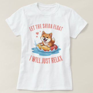 T-shirt Let the Shiba Float I will just relax